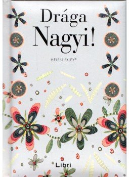 Helen Exley - Drága Nagyi! Helen Exley - Drága Nagyi!, Budapest 2015 antikvár könyv