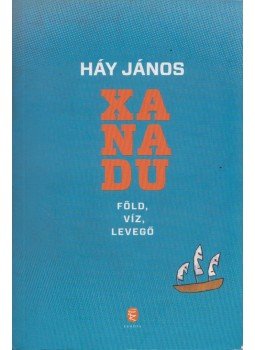 Háy János - Xanadu Háy János - Xanadu, Budapest 2013 antikvár könyv