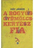 Háy János - A bogyósgyümölcskertész fia
