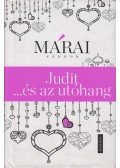 Márai Sándor - Judit...és az utóhang