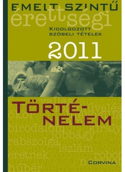 - Emelt szintű érettségi 2011. Kidolgozott szóbeli tételek - Történelem - Emelt szintű érettségi 2011. Kidolgozott szóbeli tételek - Történelem, Budapest 2011 antikvár könyv