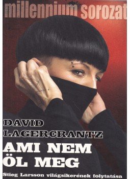 Lagercrantz, David - Ami nem öl meg, Budapest 2015 antikvár könyv