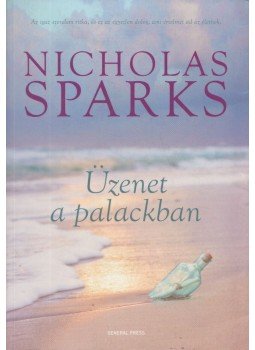 Nicholas Sparks - Üzenet a palackban Nicholas Sparks - Üzenet a palackban, Budapest 2015 antikvár könyv