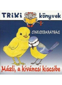  - Mázli a kíváncsi kiscsibe/Cinegebarátság, null 2011 antikvár könyv