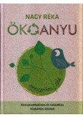 Nagy Réka - Ökoanyu - Egyszerűen zöld