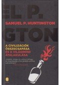 Samuel P. Huntington - A civilizációk összecsapása és a világrend átalakulása