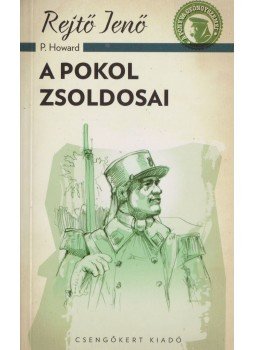 Rejtő Jenő - A pokol zsoldosai Rejtő Jenő - A pokol zsoldosai, 2014 antikvár könyv