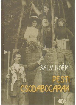 Saly Noémi - Pesti csodabogarak Saly Noémi - Pesti csodabogarak, Budapest 2005 antikvár könyv