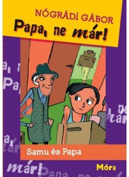 Nógrádi Gábor - Papa, ne már!, null 2014 antikvár könyv