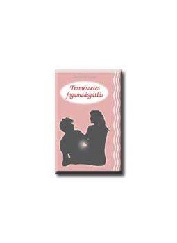 Dr. Karácsony István - TERMÉSZETES FOGAMZÁSGÁTLÁS Dr. Karácsony István - TERMÉSZETES FOGAMZÁSGÁTLÁS, null 2015 antikvár könyv