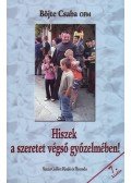 Böjte Csaba - Hiszek a szeretet végső győzelmében!