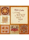 Böjte Csaba - A virág a fény felé hajlik