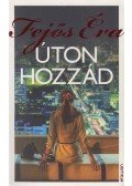 Fejős Éva - Úton hozzád