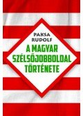 Paksa Rudolf - A magyar szélsőjobboldal története