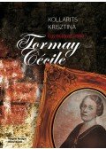 Kollarits Krisztina - Egy bujdosó írónő - Tormay Cécile