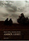 Bartis Attila,Kemény István - Amiről lehet