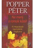 Popper Péter - Ne menj a romok közé!