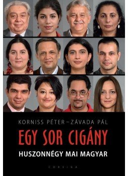 Korniss Péter, Závada Pál - Egy sor cigány Korniss Péter, Závada Pál - Egy sor cigány, Budapest 2011 antikvár könyv