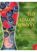 Lénárt Gitta - Élő italok könyve