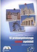 Talpainé Kremser Anna,Dr. Scheibl György - 10 próbanyelvvizsga német nyelvből B2 szintű nyelvvizsgára készülőknek - B2 szintű (TELC és ECL) nyelvvizsgára készülőknek - Dupla CD melléklettel