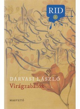 Darvasi László - Virágzabálók Darvasi László - Virágzabálók, Budapest 2009 antikvár könyv