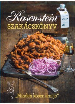 Rosenstein Tibor, Rosenstein Róbert - Rosenstein szakácskönyv Rosenstein Tibor, Rosenstein Róbert - Rosenstein szakácskönyv, Budapest 2014 antikvár könyv