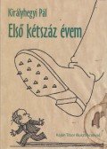 Királyhegyi Pál - Első kétszáz évem