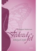 Meggan Waterson - Fedezd fel nőiséged erejét