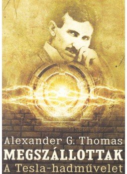 Alexander G. Thomas - Megszállottak Alexander G. Thomas - Megszállottak, Budapest 2015 antikvár könyv
