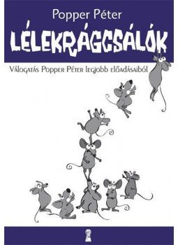 Popper Péter - Lélekrágcsálók Popper Péter - Lélekrágcsálók, 2010 antikvár könyv