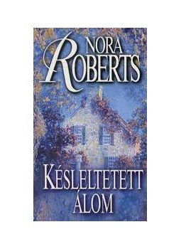Nora Roberts - Késleltetett álom Nora Roberts - Késleltetett álom, null 2002 antikvár könyv