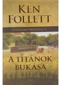 Ken Follett - A titánok bukása