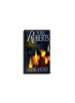 Nora Roberts - Kék füst Nora Roberts - Kék füst, null 2006 antikvár könyv