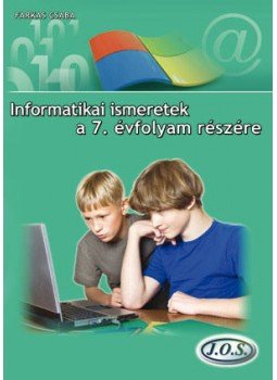 Farkas Csaba - INFORMATIKAI ISMERETEK A 7. ÉVFOLYAM RÉSZÉRE Farkas Csaba - INFORMATIKAI ISMERETEK A 7. ÉVFOLYAM RÉSZÉRE, null 0 antikvár könyv