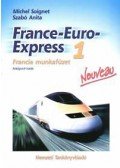 Michel Soignet ,Szabó Anita - France-Euro-Express 1. - Francia munkafüzet