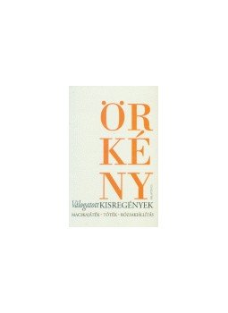 Örkény István - VÁLOGATOTT KISREGÉNYEK - MACSKAJÁTÉK, TÓTÉK, RÓZSAKIÁLLÍTÁS, null 2005 antikvár könyv