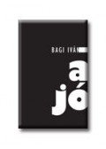 Bagi Iván - A JÓ
