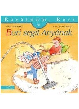 Liane Schneider - Bori segít Anyának - Barátnőm, Bori 26. Liane Schneider - Bori segít Anyának - Barátnőm, Bori 26., Budapest 2015 antikvár könyv