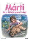 Gilbert Delahaye,Marcel Marlier - Márti és a félelmetes kutya