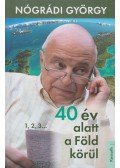 Nógrádi György - 40 év alatt a Föld körül