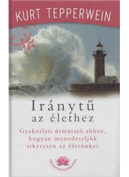 Kurt Tepperwein - Iránytű az élethez, Budapest 2015 antikvár könyv