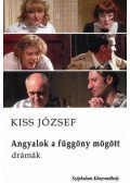 Kiss József - Angyalok a függöny mögött