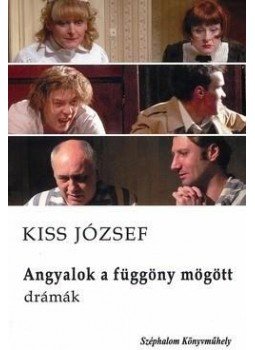 Kiss József - Angyalok a függöny mögött Kiss József - Angyalok a függöny mögött, null 2014 antikvár könyv