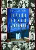 Dr. Czeizel Endre - Festők - gének - szégyenek
