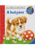 Patricia Mennen - A kutyám  - Scolar Mini - Mit? Miért? Hogyan? - Kihajtható ablakokkal