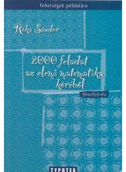 Róka Sándor - 2000 feladat az elemi matematika köréből Róka Sándor - 2000 feladat az elemi matematika köréből, Budapest 2010 antikvár könyv