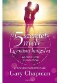 Gary Chapman - Az 5 szeretetnyelv: Egymásra hangolva