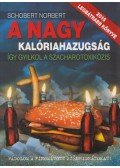 Schobert Norbert - A nagy kalóriahazugság