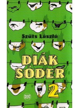 Szüts László - Diáksóder 2 Szüts László - Diáksóder 2, Budapest 2008 antikvár könyv