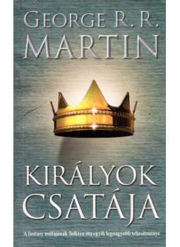 George R. R. Martin - Királyok csatája George R. R. Martin - Királyok csatája, Pécs 2014 antikvár könyv